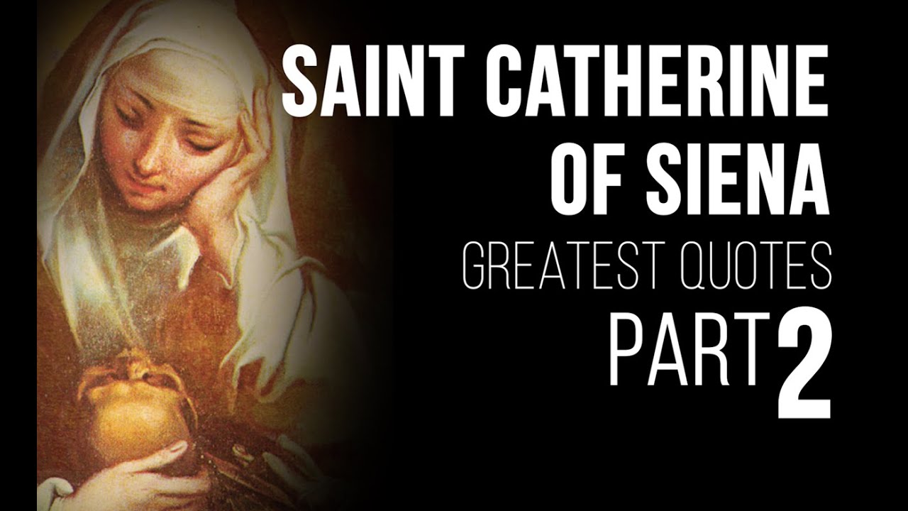 St. Catherine of Siena INSPIRING Quotes PART 2