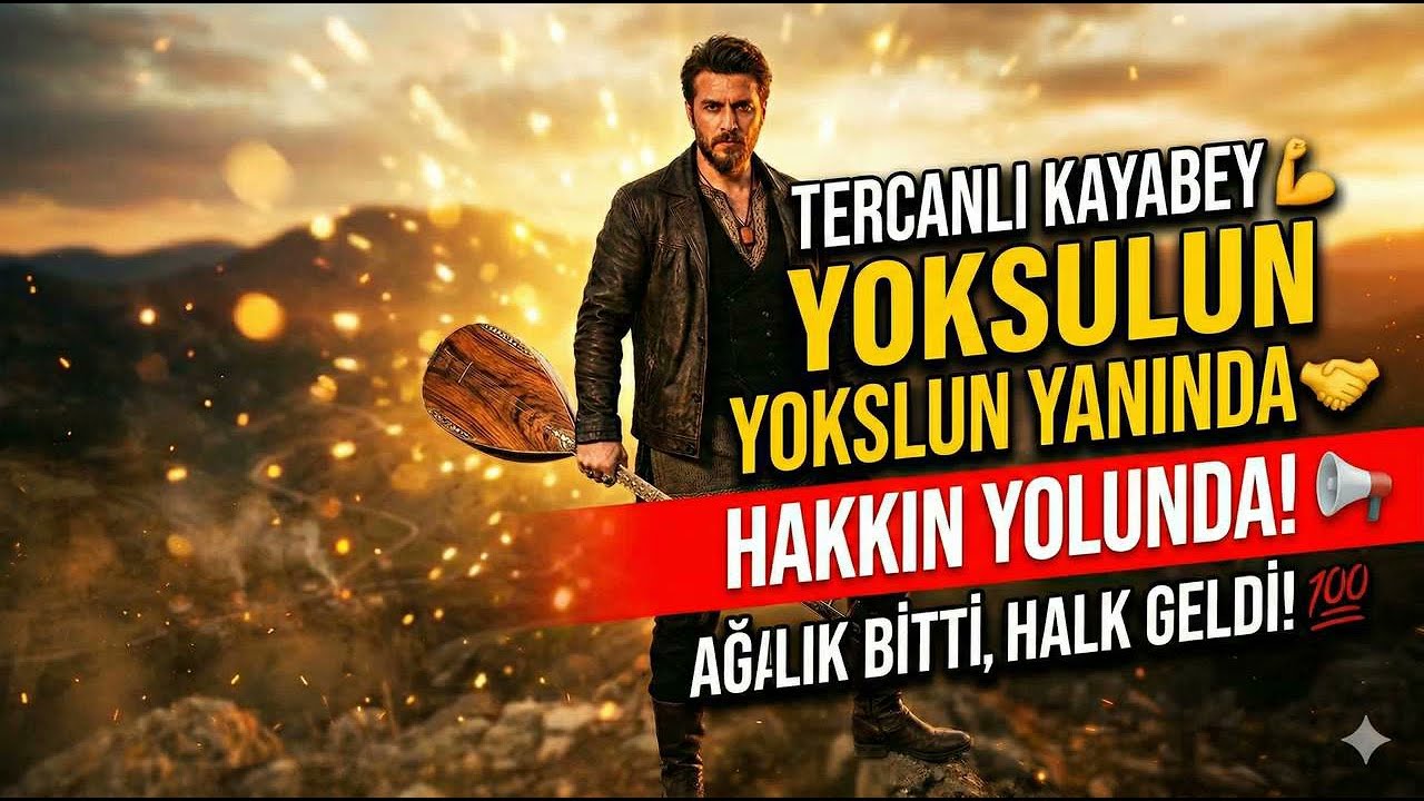 TERCANLI KAYABEY - Yoksulun Yanında, Hakkın Yolunda! (Köroğlu Edasıyla)