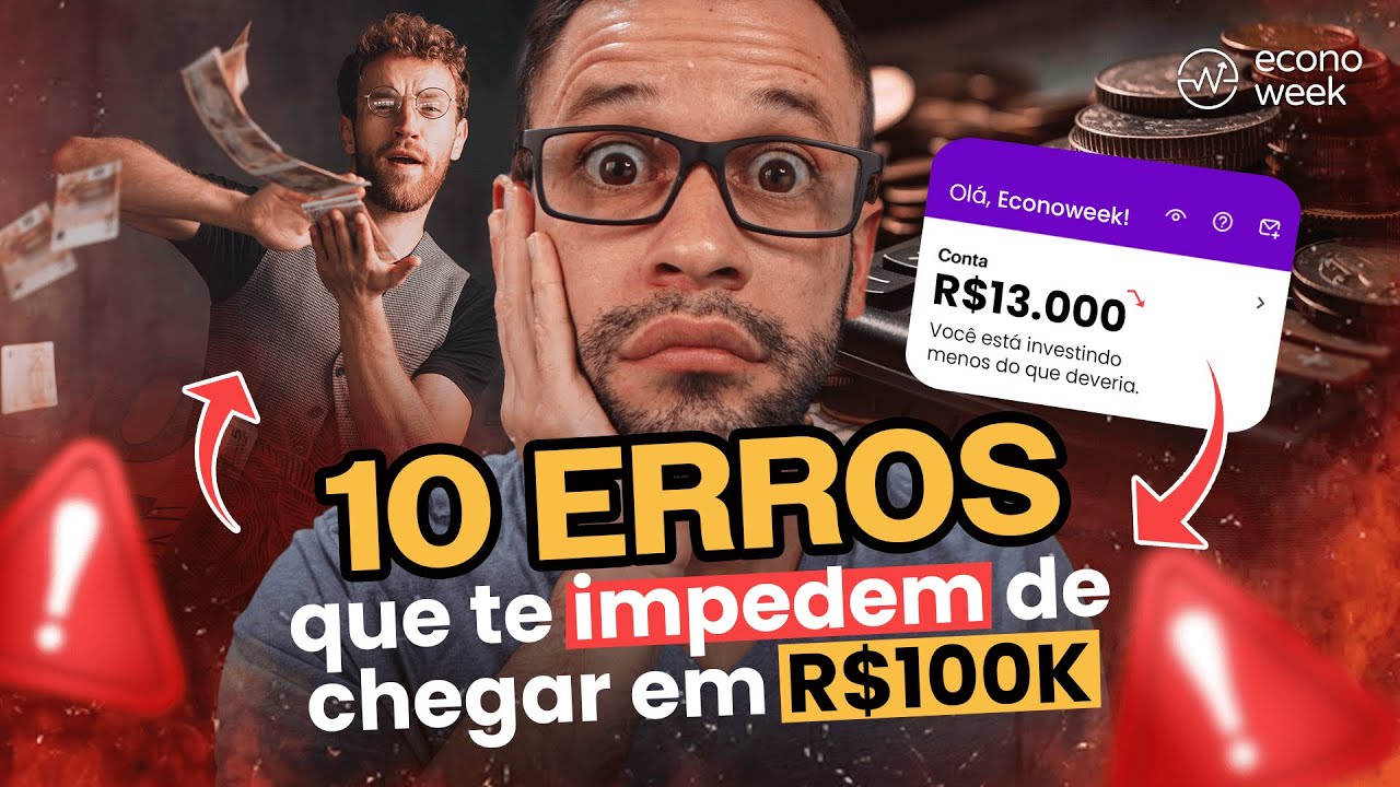 10 erros para NÃO COMETER e chegar MAIS RÁPIDO nos R$100 MIL