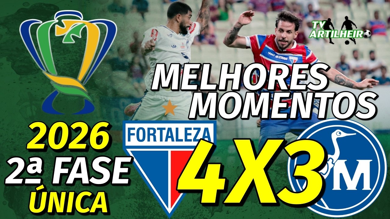 [Copa do Brasil '26] 2ª Fase | Fortaleza 4 X 3 Maguary/PE | Melhores Momentos | TV ARTILHEIRO