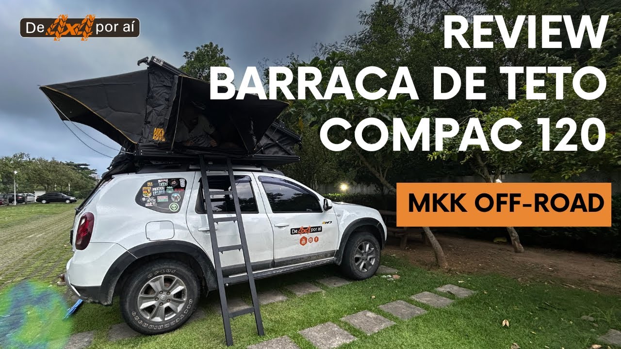 A BARRACA DE TETO DOS SONHOS | REVIEW COMPAC 120 - MKK OFF-ROAD