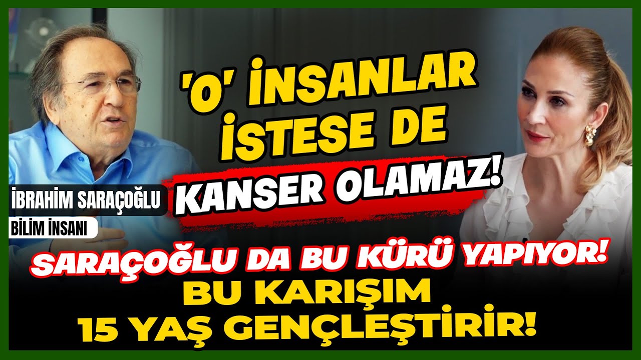 'O' İnsanlar İstese De Kanser Olamaz! Saraçoğlu Da Bu Kürü Yapıyor! Bu Karışım 15 Yaş Gençleştirir!