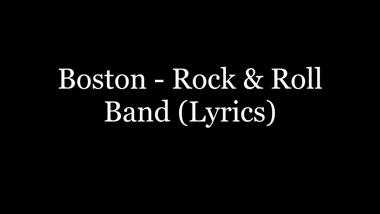 Boston - Rock & Roll Band (Lyrics HD)