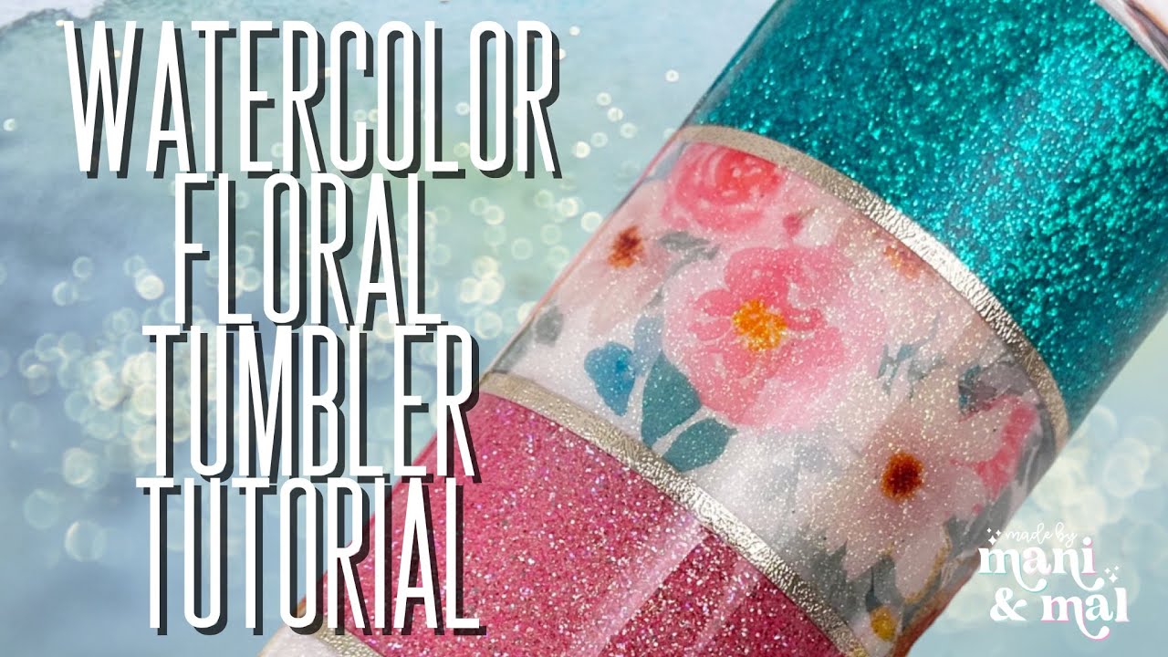 Watercolor Floral Tumbler Tutorial