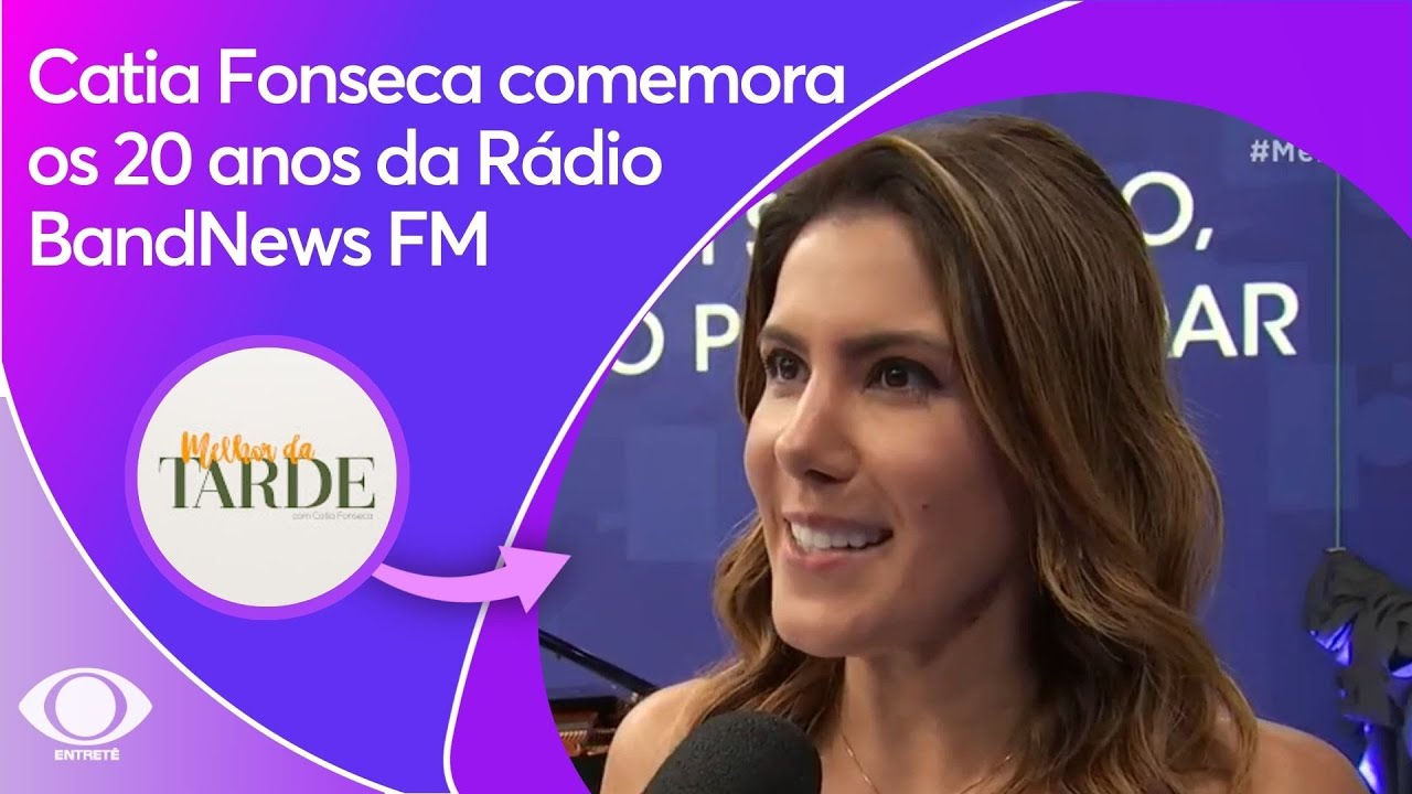 Catia Fonseca comemora os 20 anos da Rádio BandNews FM | Melhor da Tarde