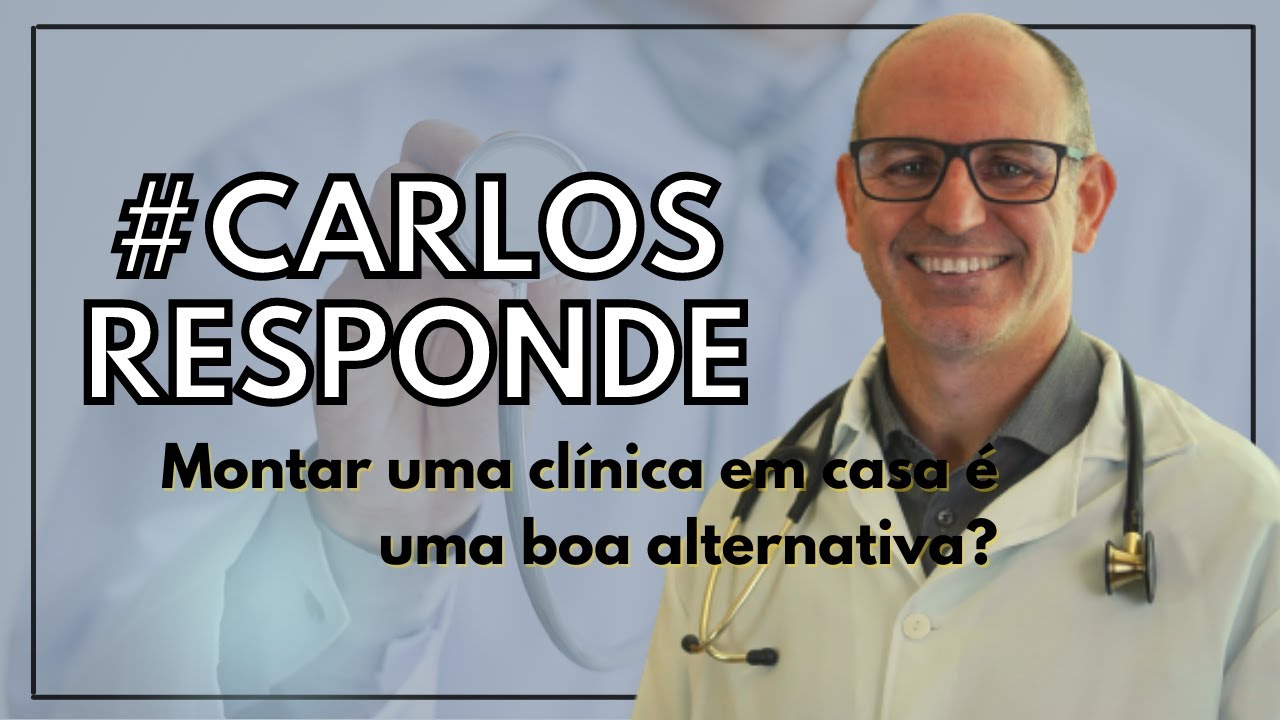 CARLOS RESPONDE - Montar uma clínica em casa é uma boa alternativa?