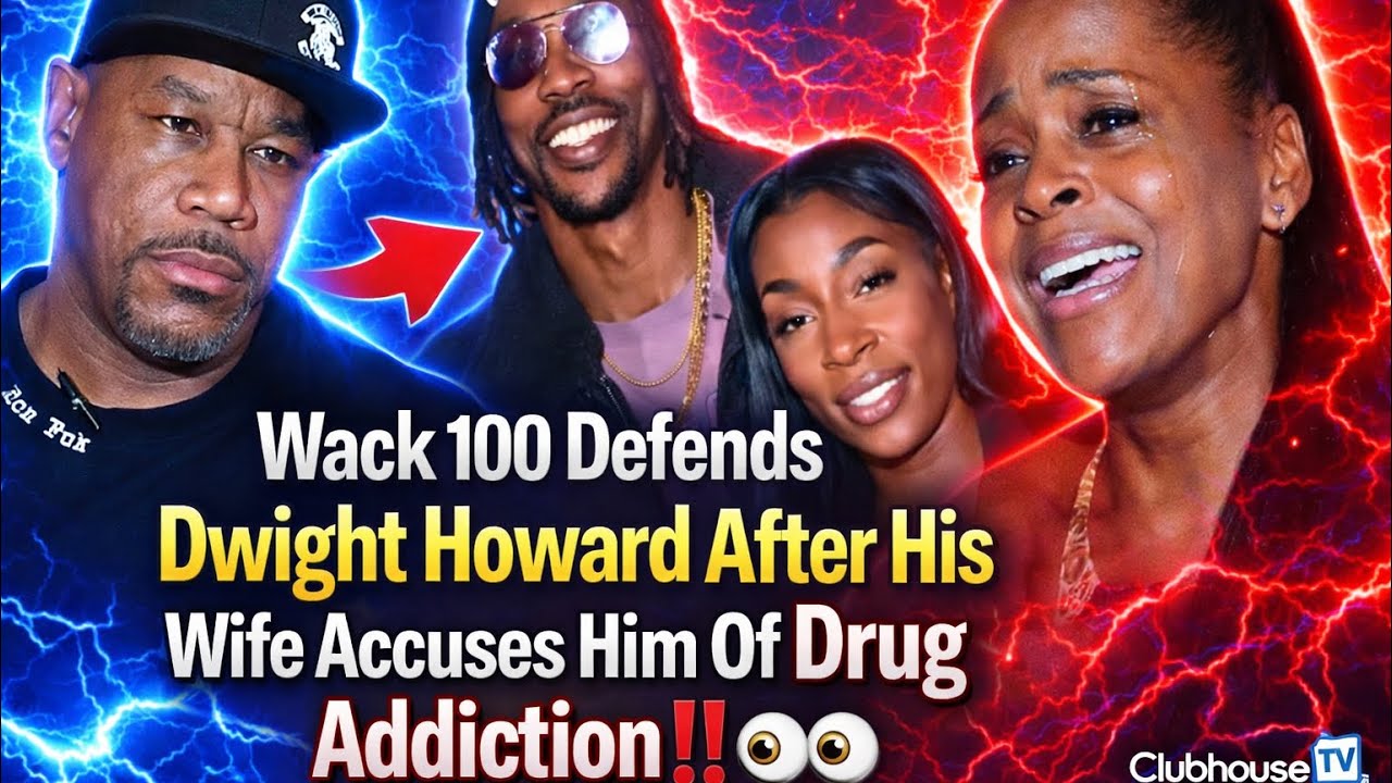 🧨[EXPLOSIVE] Wack 100 GOES OFF After Dwight Howard&rsquo;s Wife Accuses Him Of Drug Addiction‼️😳👀