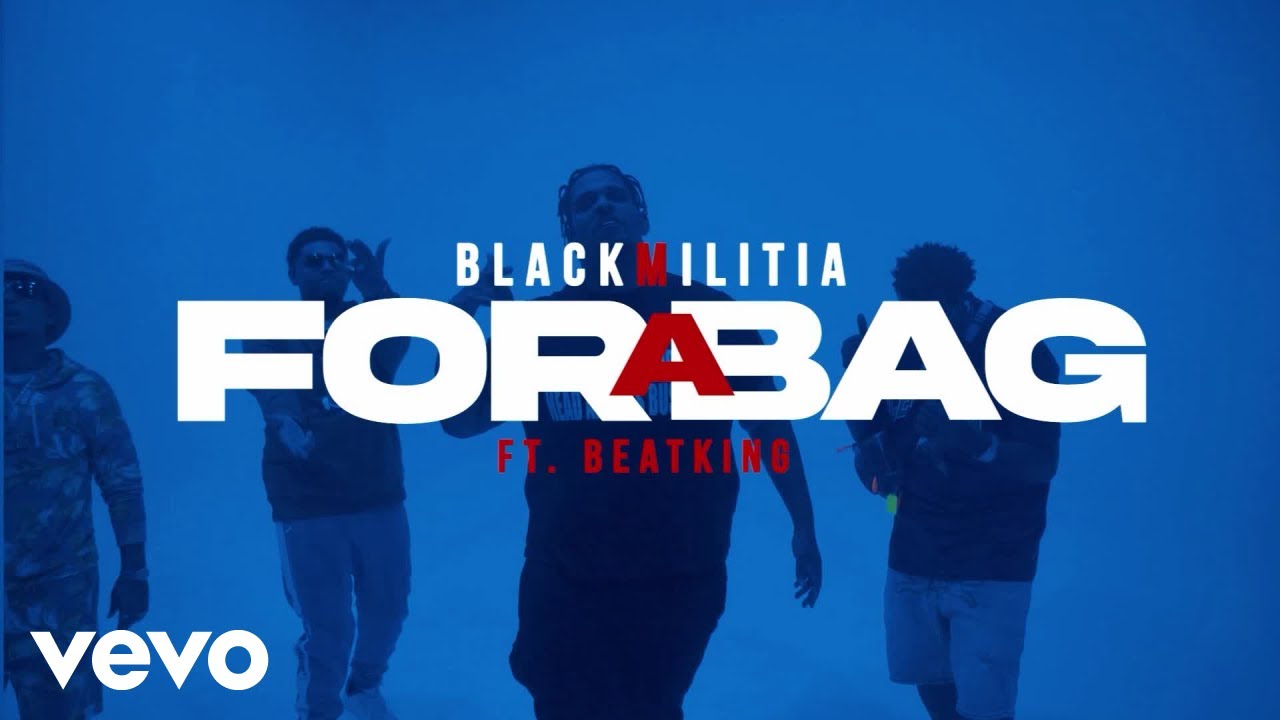Black Militia - For A Bag ft. Beat King