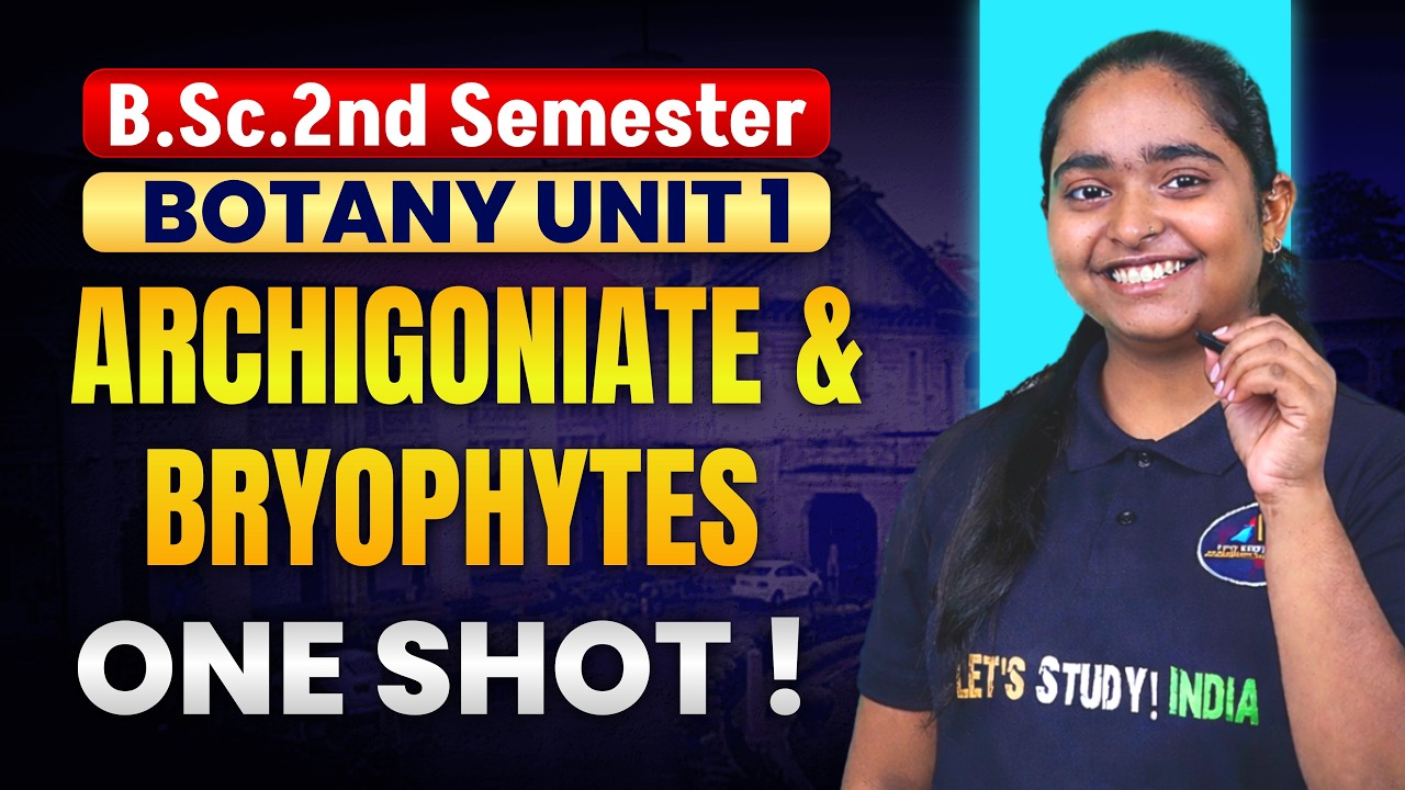 Archigoniate and Bryophytes | B.Sc. 2nd Semester | Botany By Swati Ma'am | Let's Study! India