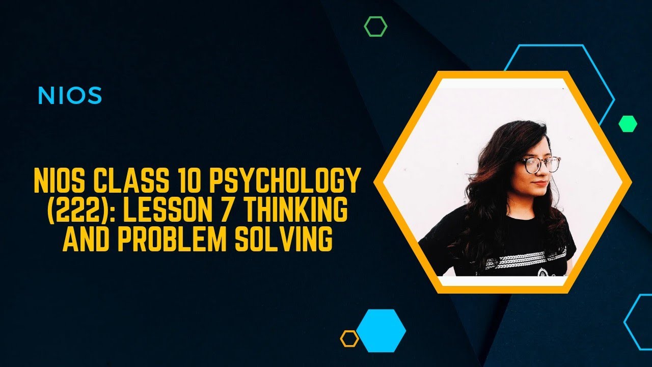 NIOS CLASS 10 PSYCHOLOGY (222): LESSON 7 THINKIN AND PROBLEM SOLVING