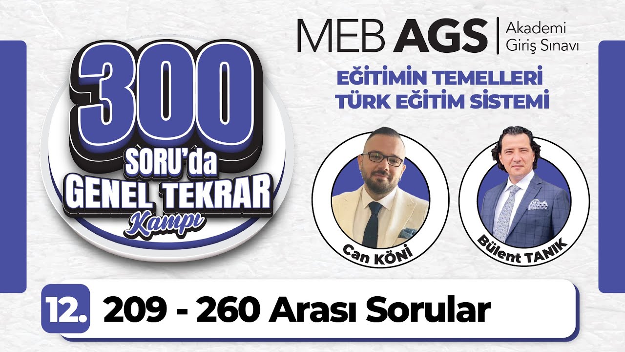 2025 MEB AGS Eğitimin Temelleri,Türk M. E. S. 300 Soruda Genel Tekrar Kampı (209- 260 Arası Sorular)