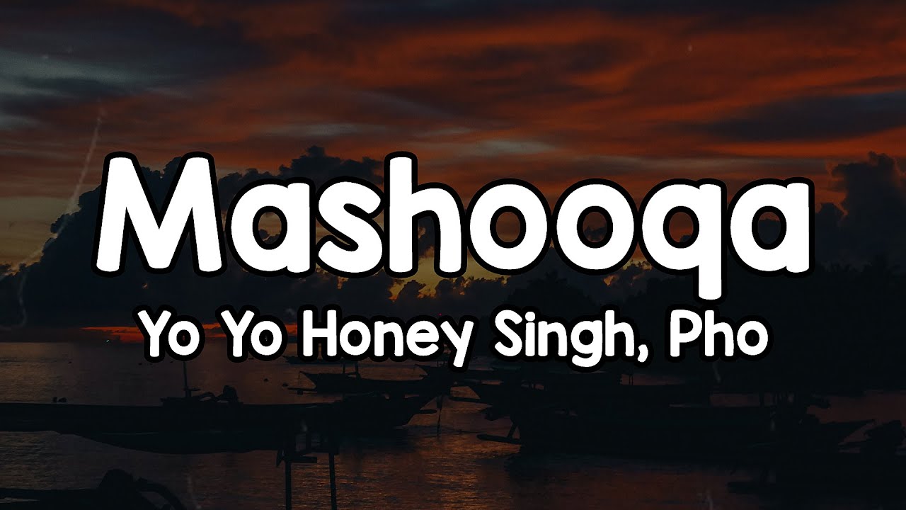 Mashooqa (Lyrics) - Yo Yo Honey Singh, Pho 🎶 | First class cabin ni private a jet ✨