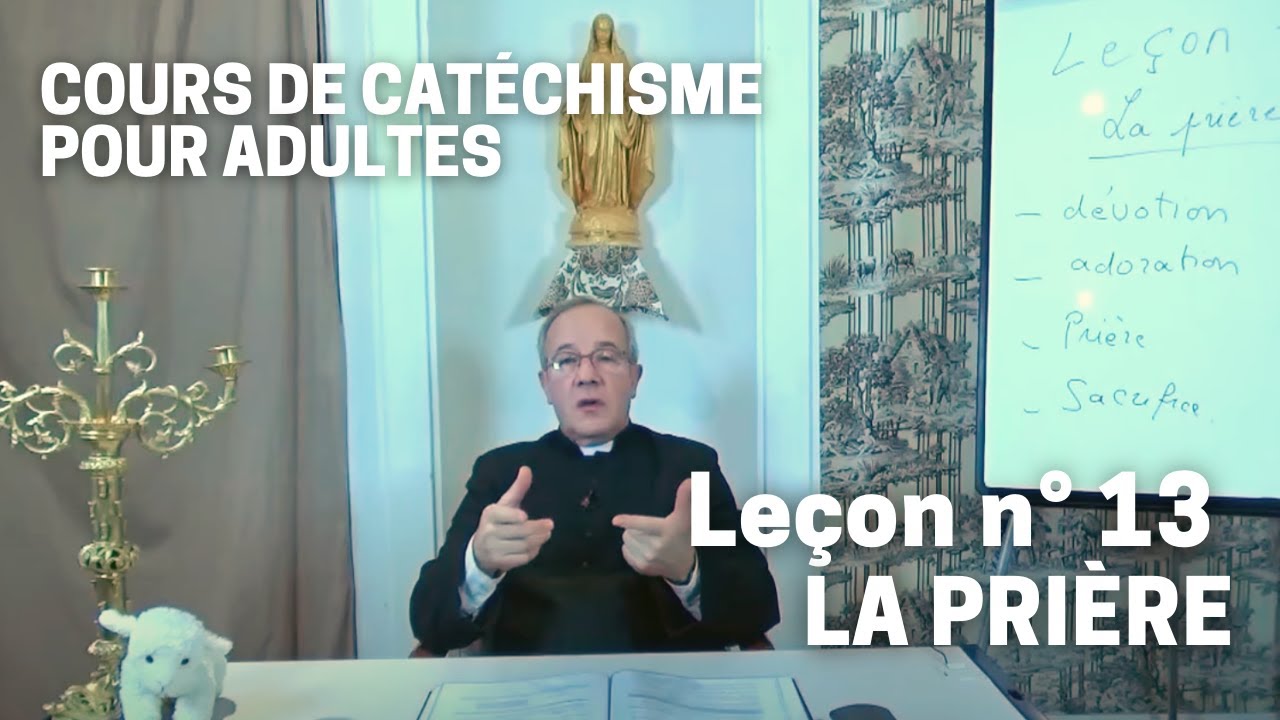 Catéchisme (13/32) - La Prière