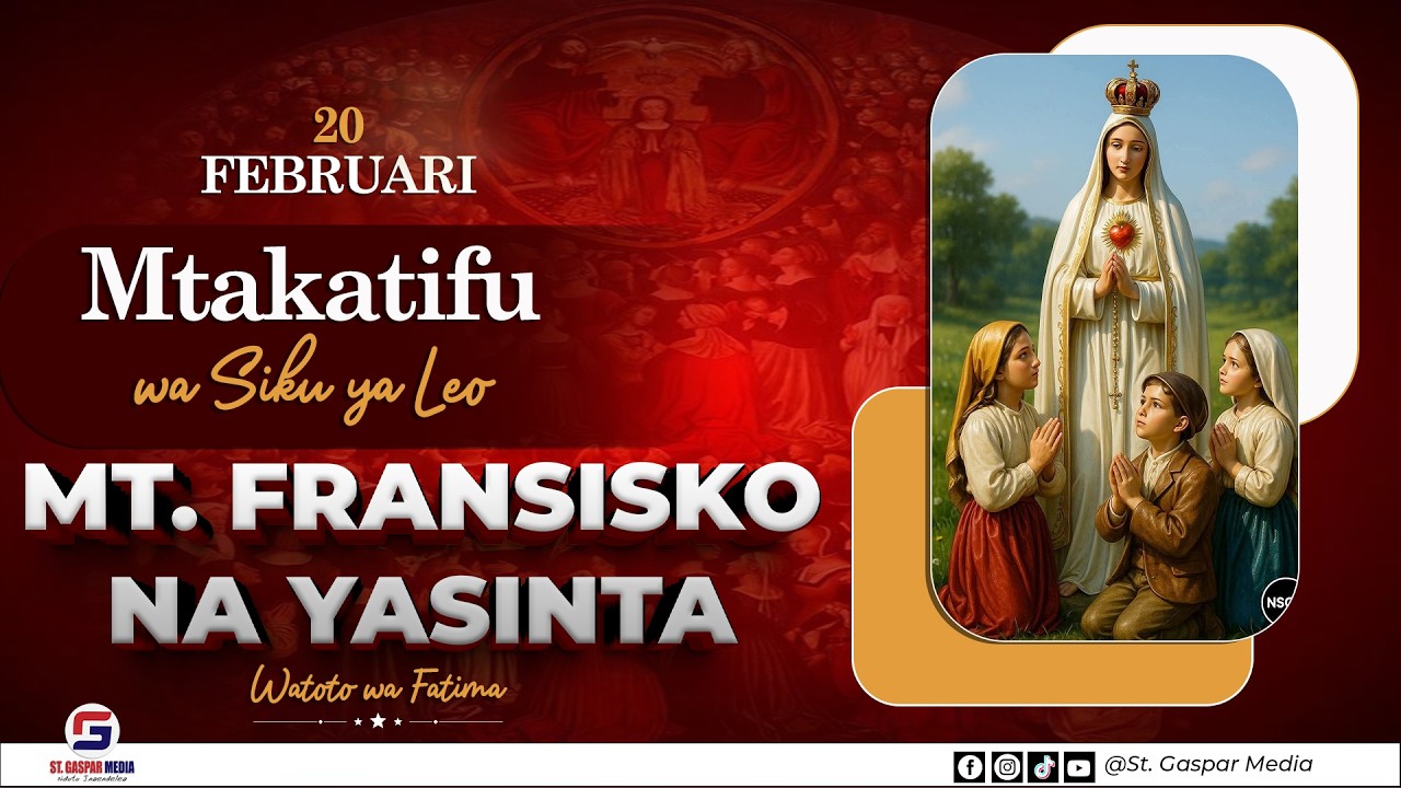 MTAKATIFU WA SIKU YA LEO TAREHE 20 FEBRUARI, WAT. FRANSIKO NA YASINTA - WATOTO WA FATIMA