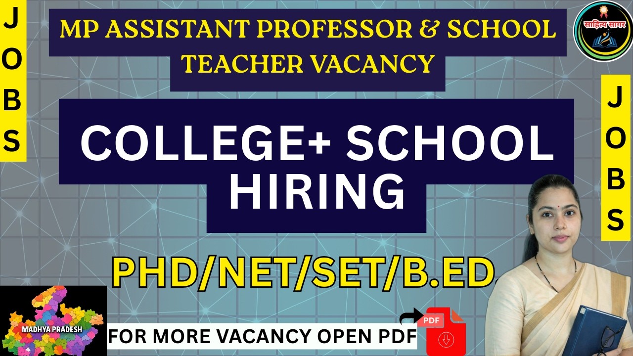 MP ASSISTANT PROFESSOR & SCHOOL TEACHER VACANCY/COLLEGE+ SCHOOL HIRING/PHD/NET/SET/B.ED.