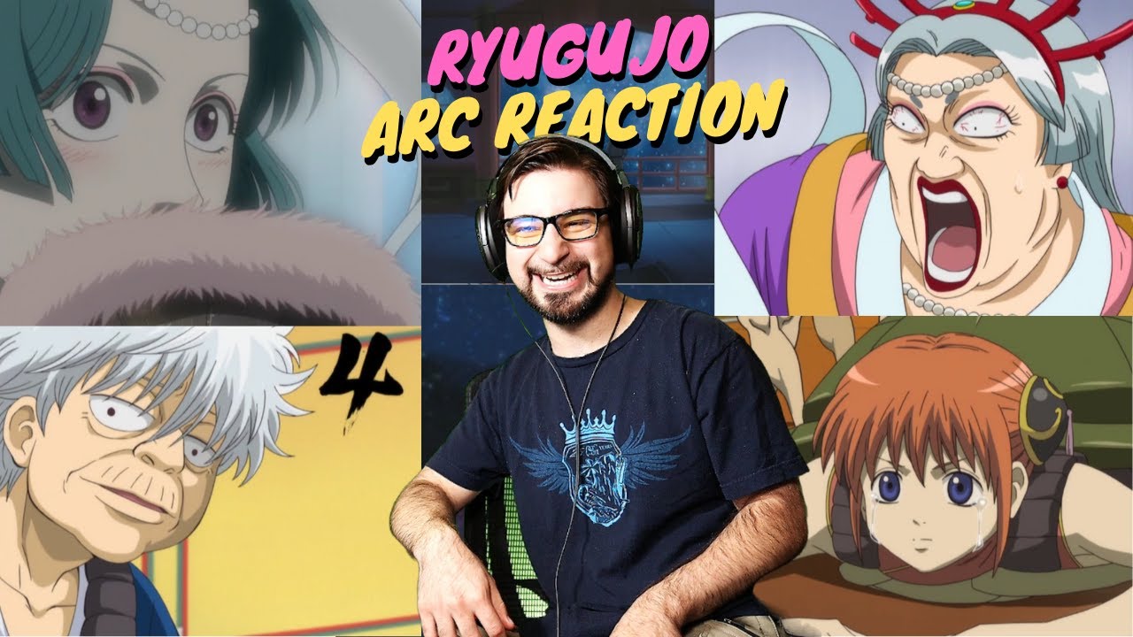 THIS GINTAMA ARC HAD ME UGLY CRYING - Ryugujo Arc Reaction