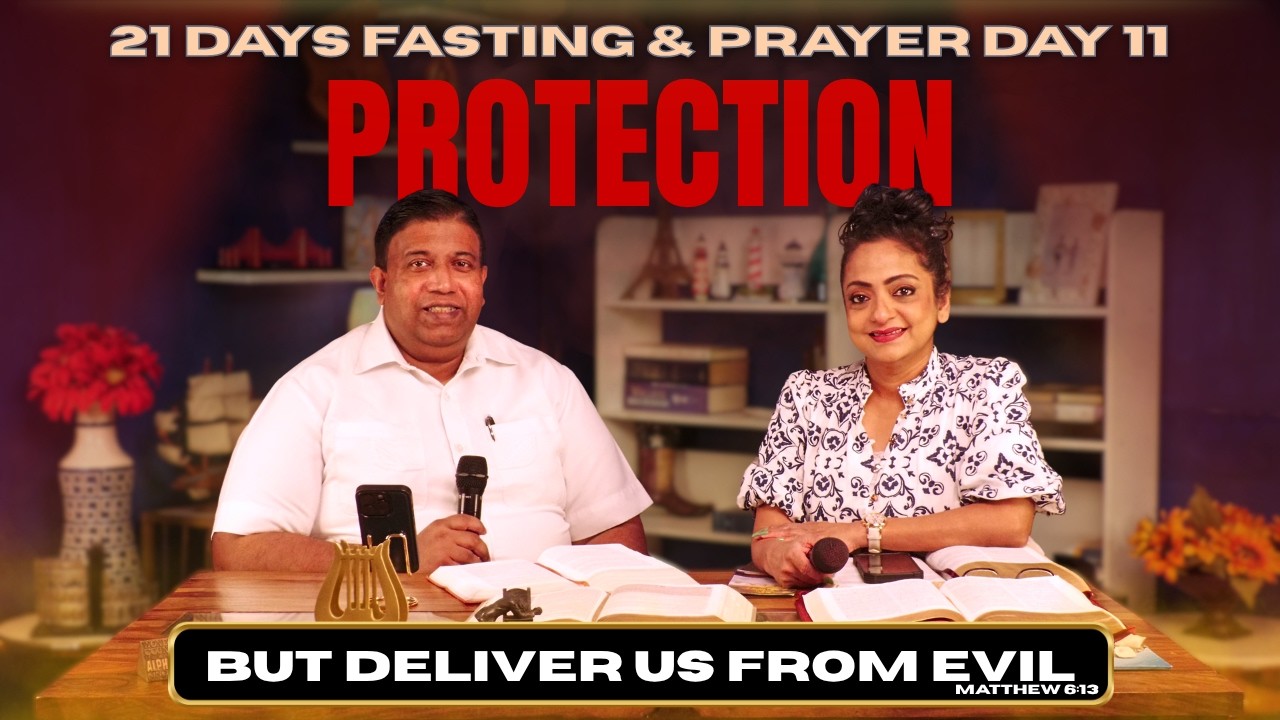 21 Days Fasting & Prayer - Day 11 - Protection.
