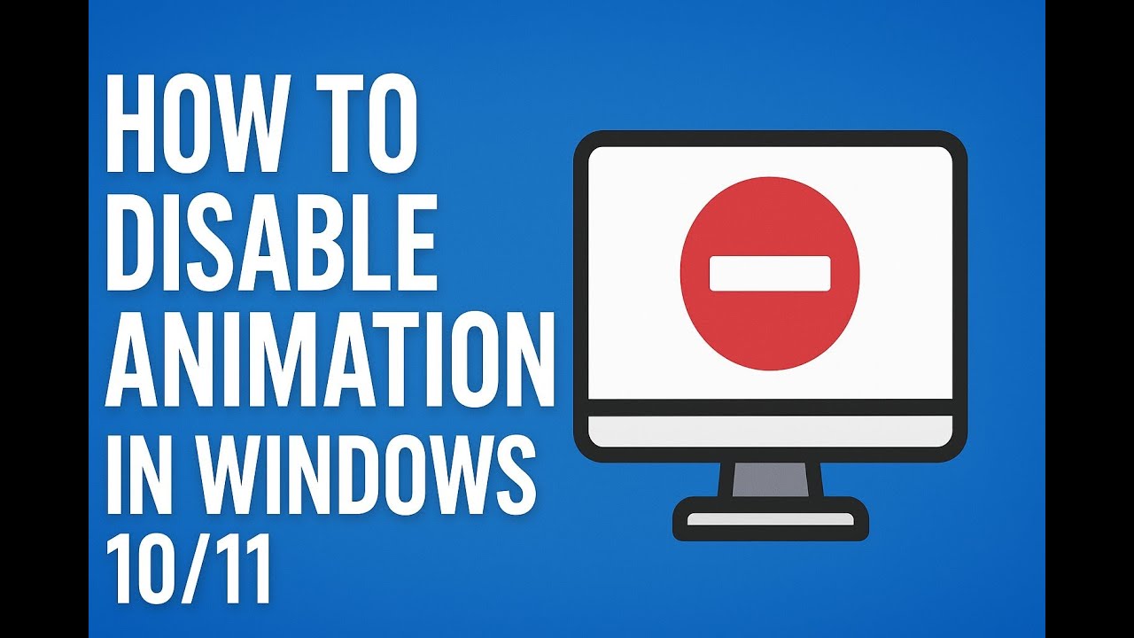 How to Turn Off Animations in Windows 10/11 (Speed Up Your PC)
