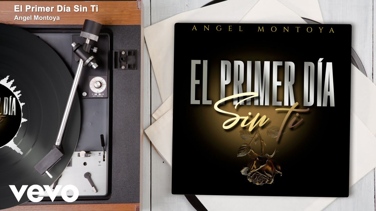 Angel Montoya - El Primer Día Sin Ti (Audio)