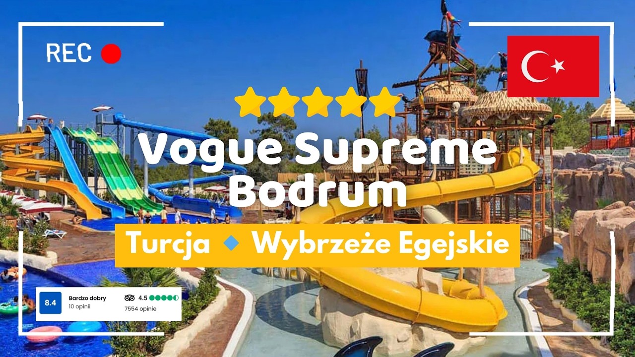 🇹🇷 Vogue Supreme Bodrum 5* – luksusowy resort z aquaparkiem i plażą z Błękitną Flagą – Bodrum