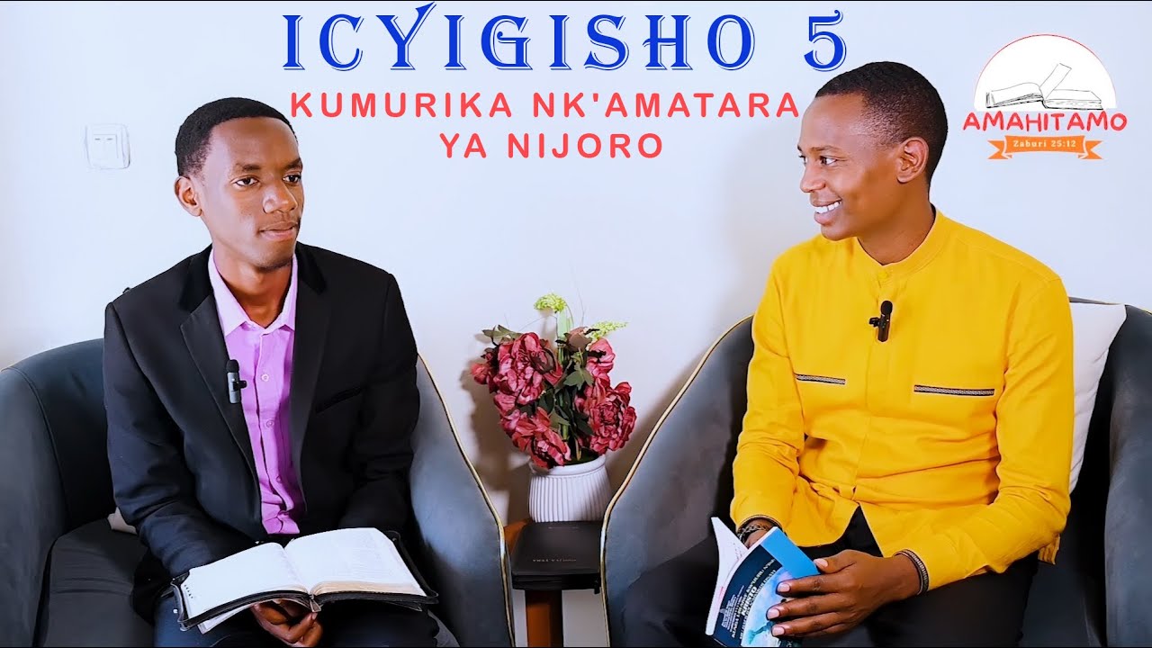 ICYIGISHO CYA 5 -  KUWA KABIRI: UMUCYO MU ISI ICUZE UMWIJIMA