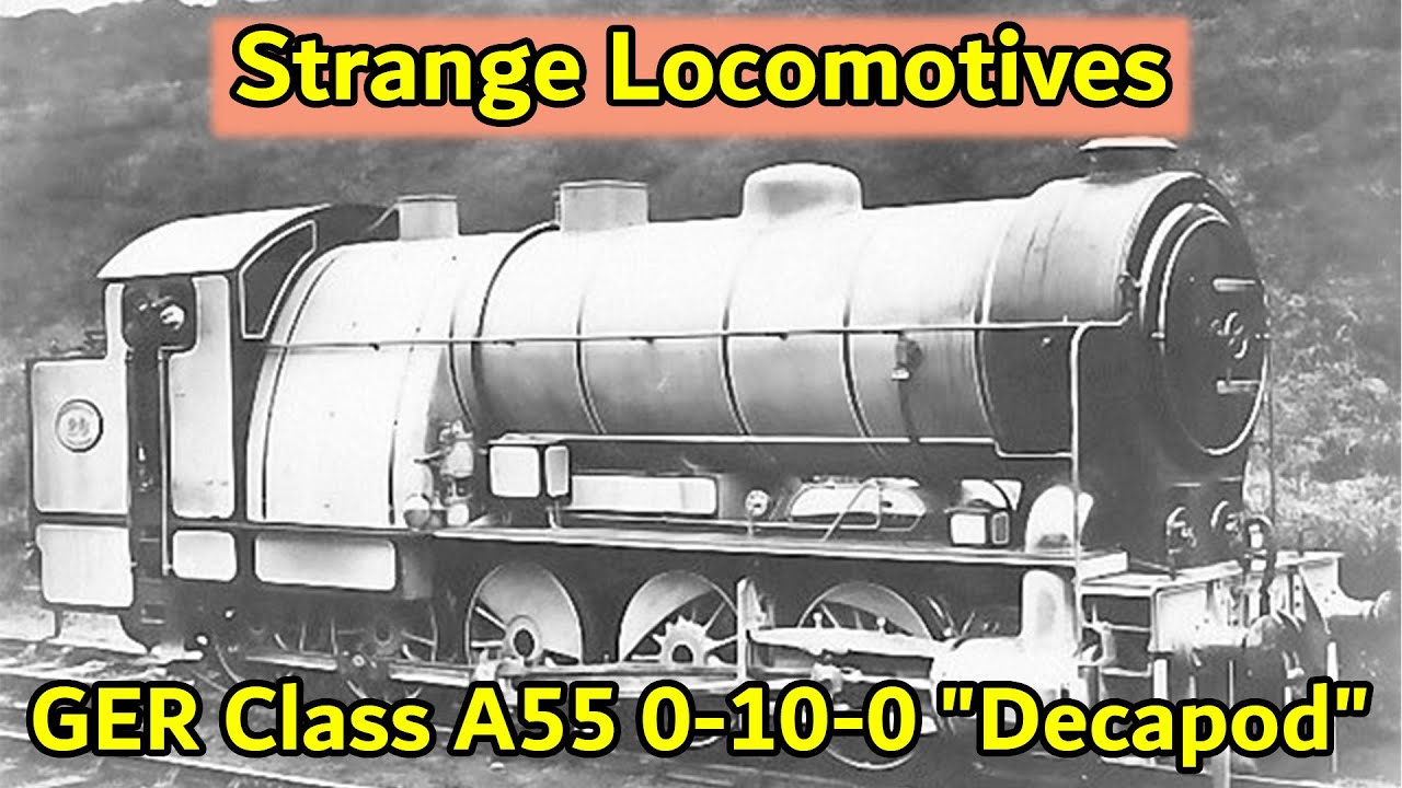 Strange Locomotives - GER Class A55  0-10-0 