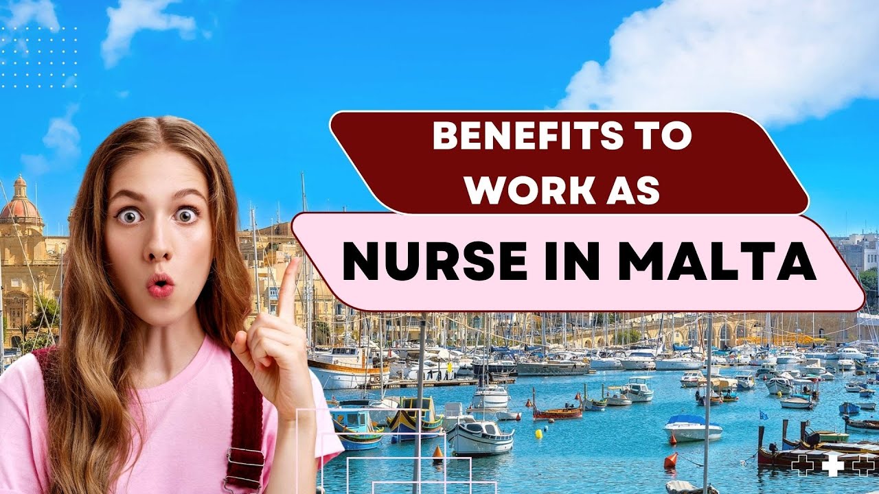 Benefits to Work as Nurse in Malta I Explained by Dr  Naresh Bhati