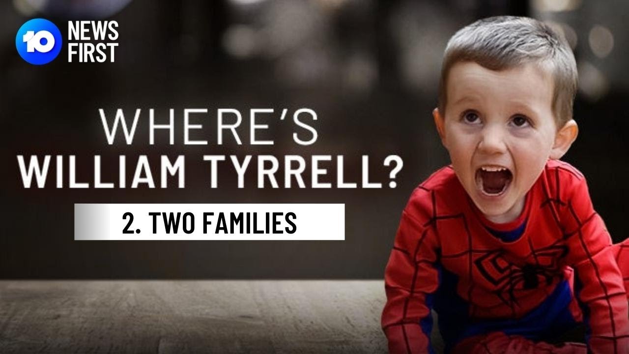 Where's William Tyrrell | Ep. 2 | Two Families