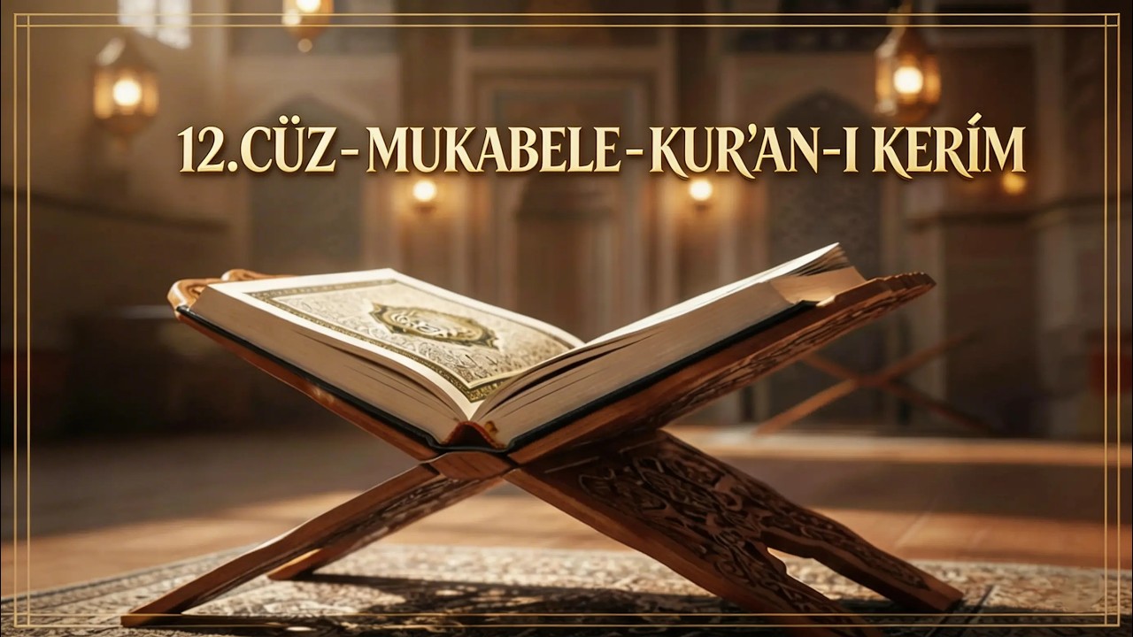 12.CÜZ - MUKABELE - KUR'AN-I KERİM