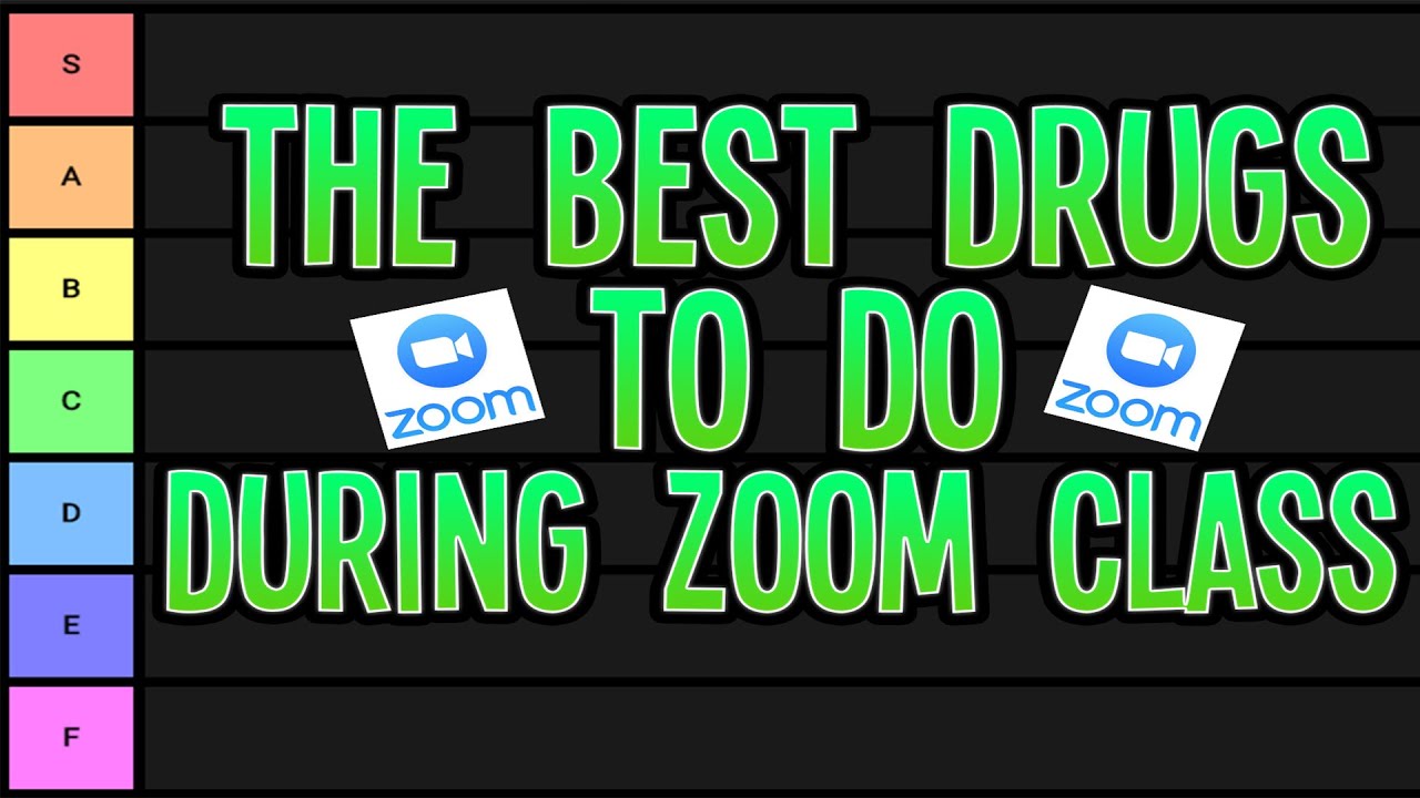 What Are the Best Drugs to Do in Zoom Class? (Satire)