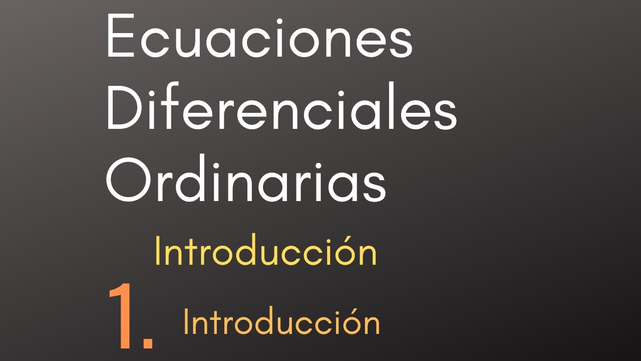 1 Ecuaciones Diferenciales Ordinarias - Introducción - Introducción