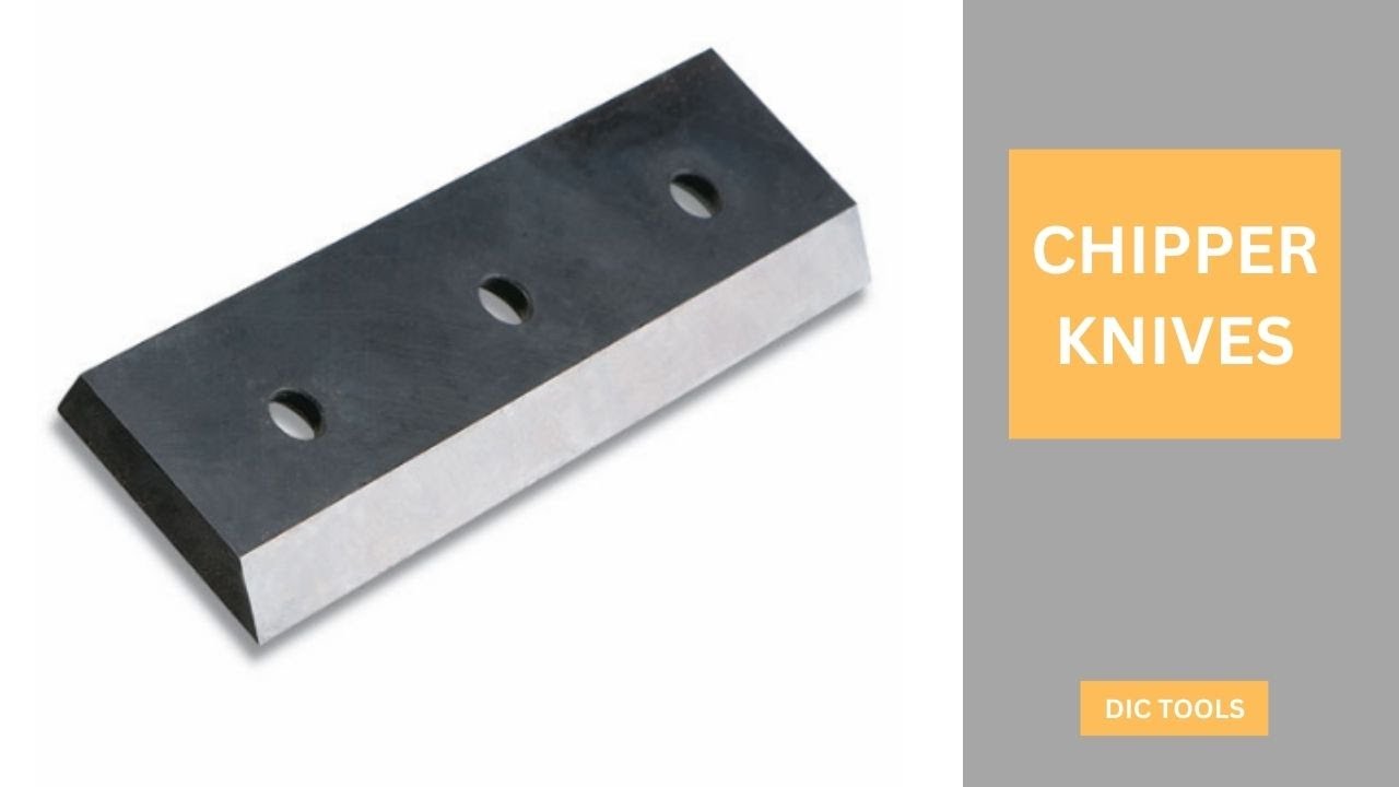 Chipper Knives | DIC Tools | Dedicated Impex Co.