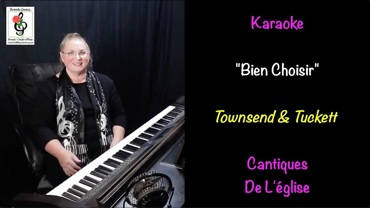 Bien Choisir - Cantiques - Townsend et Tuckett - Karaoké Piano avec Brenda