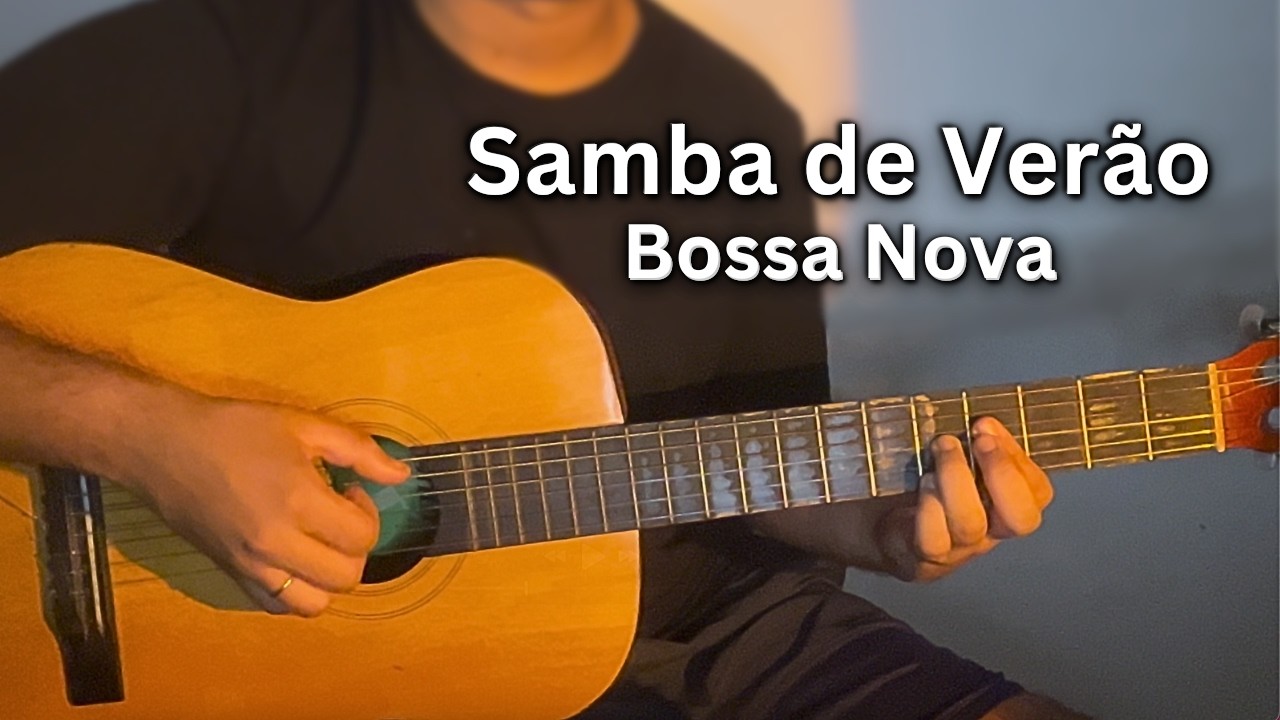 Samba de Verão - Bossa Nova (Acordes e Cifra)