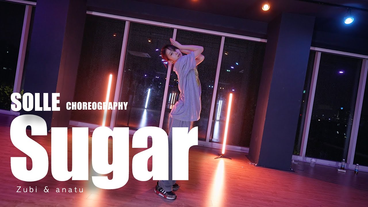Sugar - Zubi & anatu / Solle Choreography / Urban Play Dance Academy