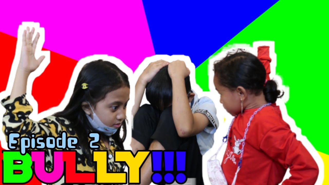 BULLY EPISODE 2 | DRAMA RAHMA CERIA!!!