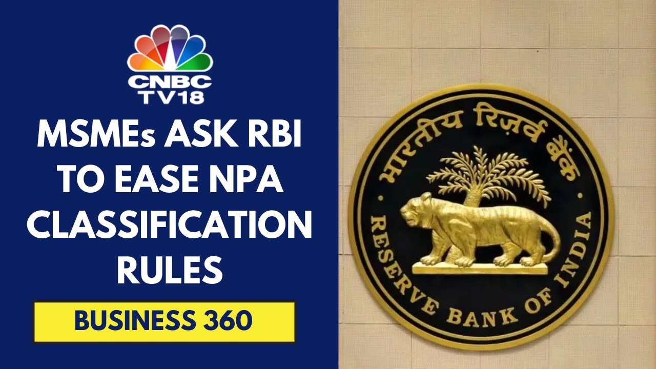 Extend Stress Loan A/C Period, Review Wilful Defaulter Definition: MSMEs To RBI | CNBC TV18