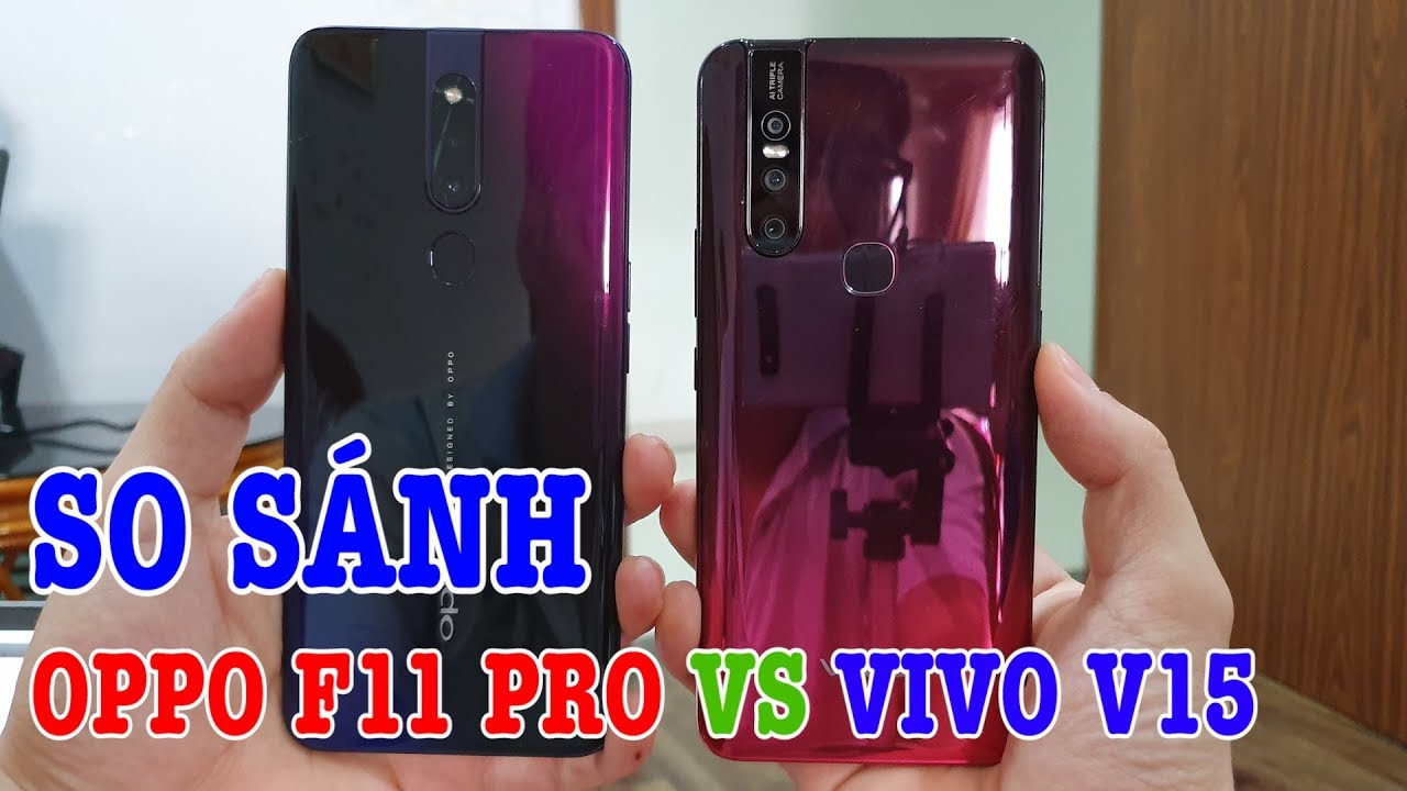 So sánh OPPO F11 Pro với Vivo V15 NÊN MUA ĐIỆN THOẠI GÌ?
