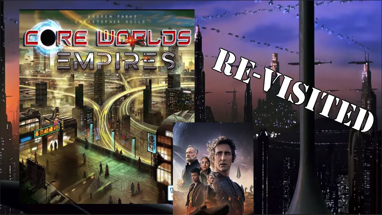 Re-Visited: Core Worlds Empires (2021)