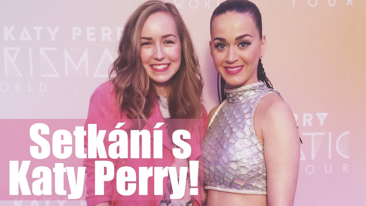 Setkání s Katy Perry a její koncert v Praze!