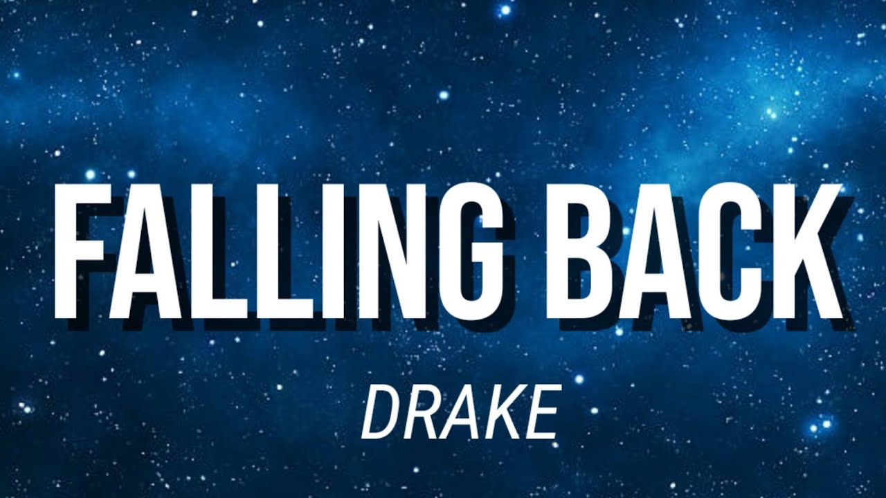 DRAKE - FALLING BACK ( LYRICS )