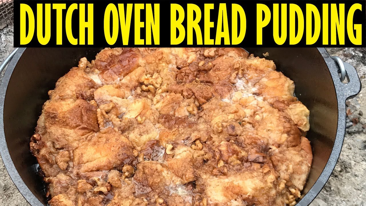 Dutch Oven Bread Pudding Made Over Coals