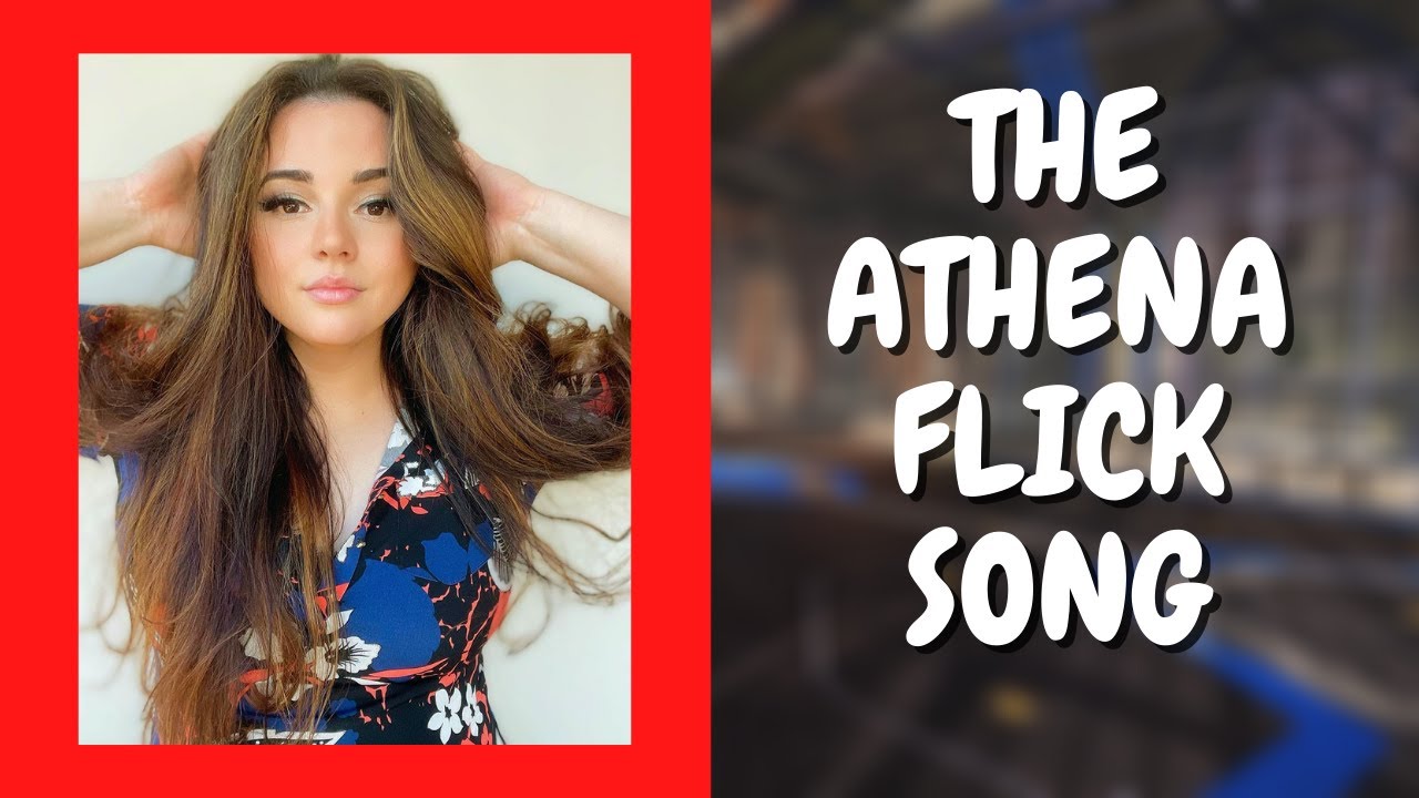 THE ATHENA FLICK SONG