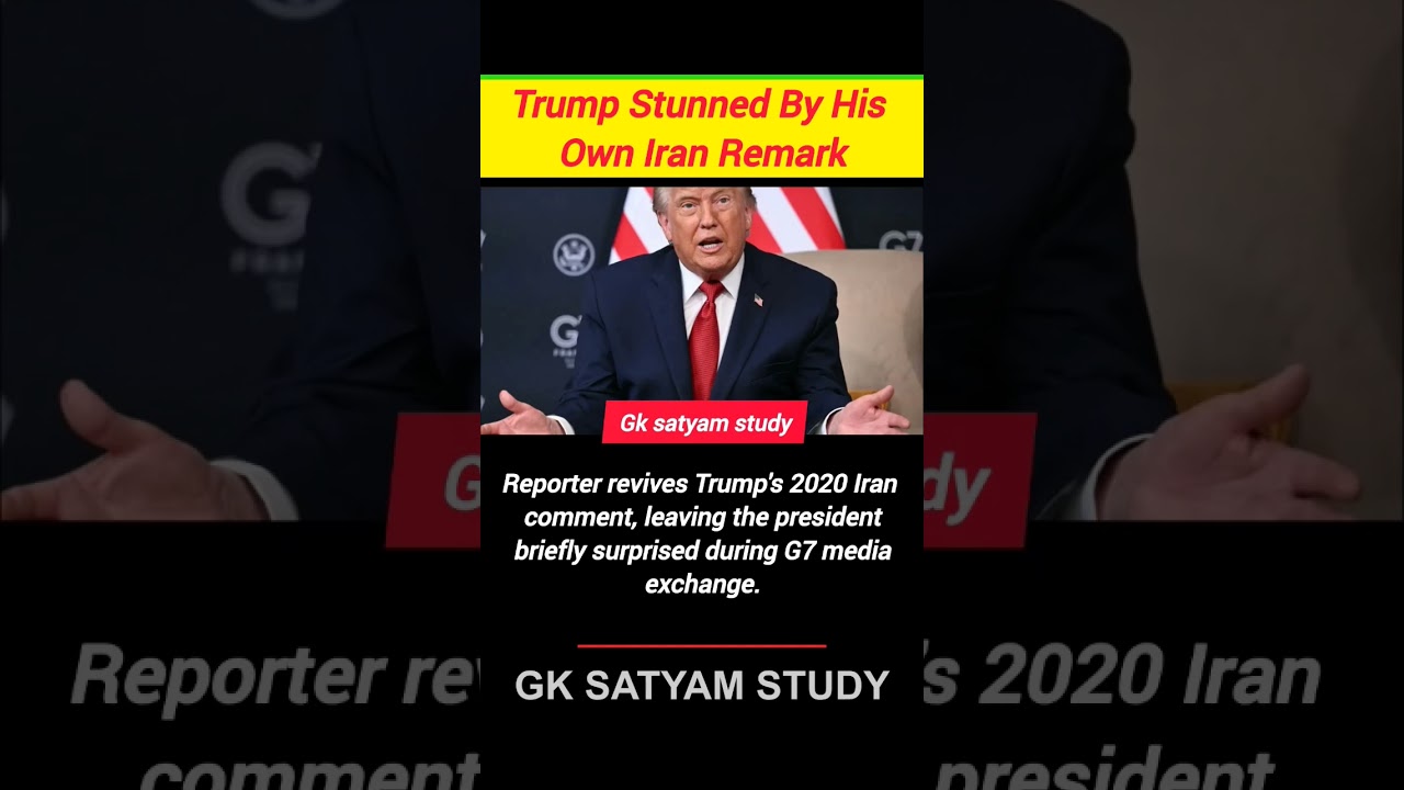 Trump Caught Off Guard By His 2020 Iran Remark At G7 Summit | Viral Moment Explained