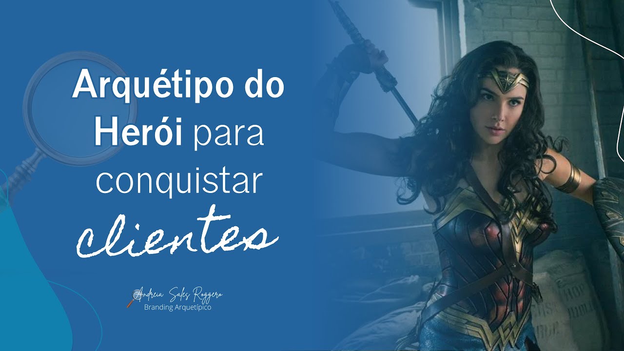 Arquétipo do Herói para conquistar clientes