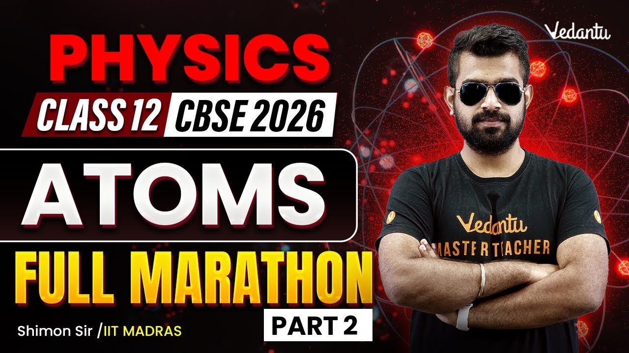 Atoms | Full Marathon Part 2 | Class 12 Physics | CBSE 2026 🔥Shimon Sir