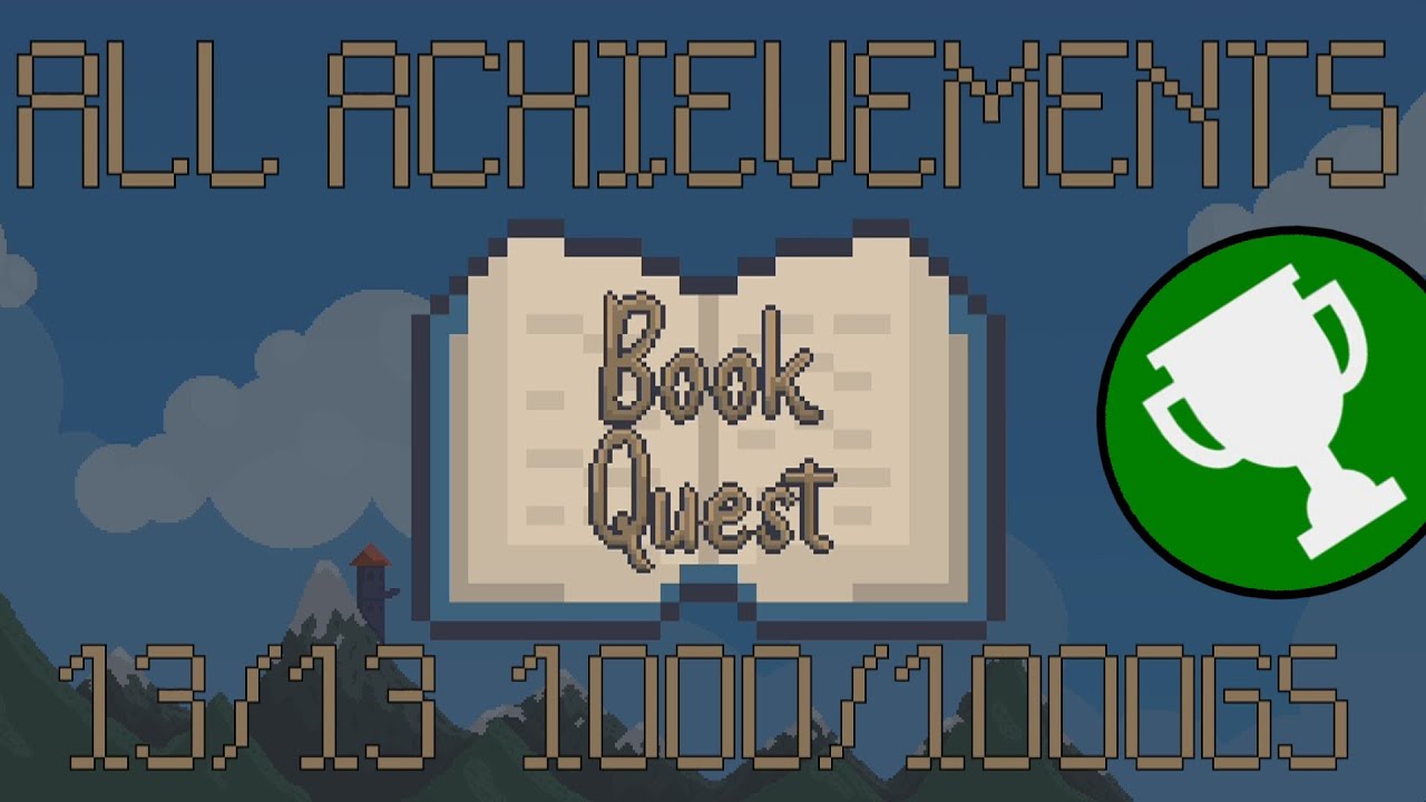 Achievement Guide: All Achievements for Book Quest (13/13 - 1000/1000GS) About 3 Hours