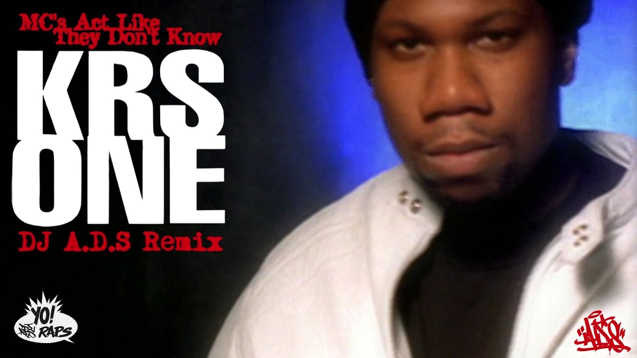 KRS One - MC's Act Like They Don't Know (DJ A.D.S Remix)