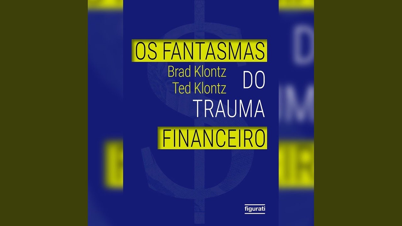 Cap&iacute;tulo 1.16 - Os Fantasmas do Trauma Financeiro