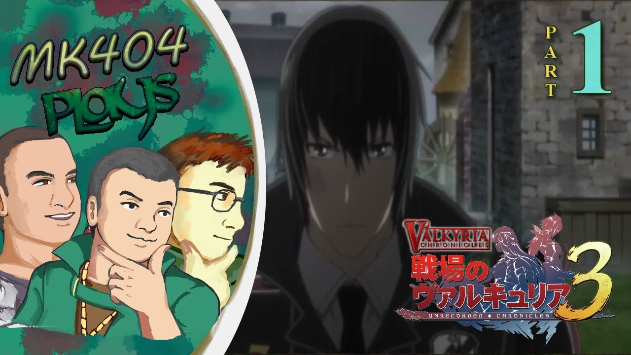 MK404 Plays Valkyria Chronicles 3[ENG Patch] PT1 - A Nameless Affair[Ch. 1]